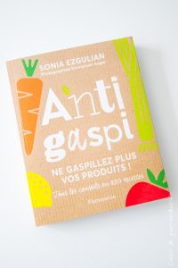 Anti gaspi Sonia Ezgulian | Cahier de gourmandises